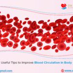 Useful Tips to Improve Blood Circulation in Body