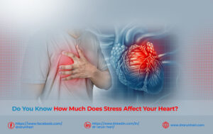 Read more about the article Do You Know How Much Does Stress Affect Your Heart?