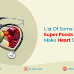 List of Some Super Foods to Make Heart Strong