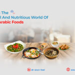 Healthy Arabic Foods: Explore the Delightful & Nutritious World!