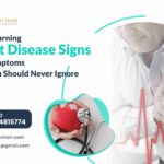 Early Warning Heart Disease Signs & Symptoms to Never Ignore