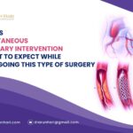 Percutaneous Coronary Intervention: Procedure & Expectations