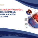 Atrial Septal Defect: Causes, Symptoms, When To See a Doctor, & Risks