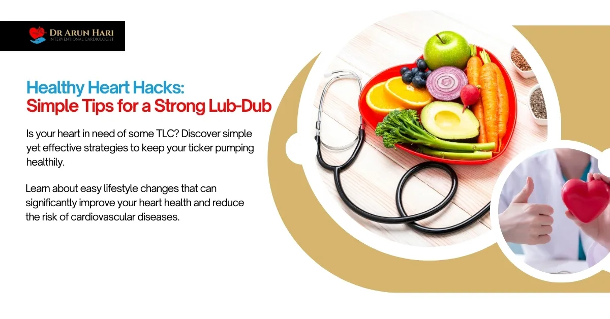 Read more about the article Healthy Heart Hacks: Simple Tips for a Strong Lub-Dub