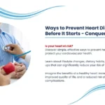 Ways to Prevent Heart Disease Before It Starts – Conquer Your Risk!