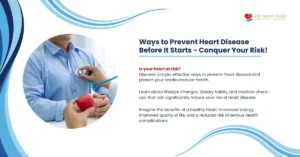 Read more about the article Ways to Prevent Heart Disease Before It Starts – Conquer Your Risk!