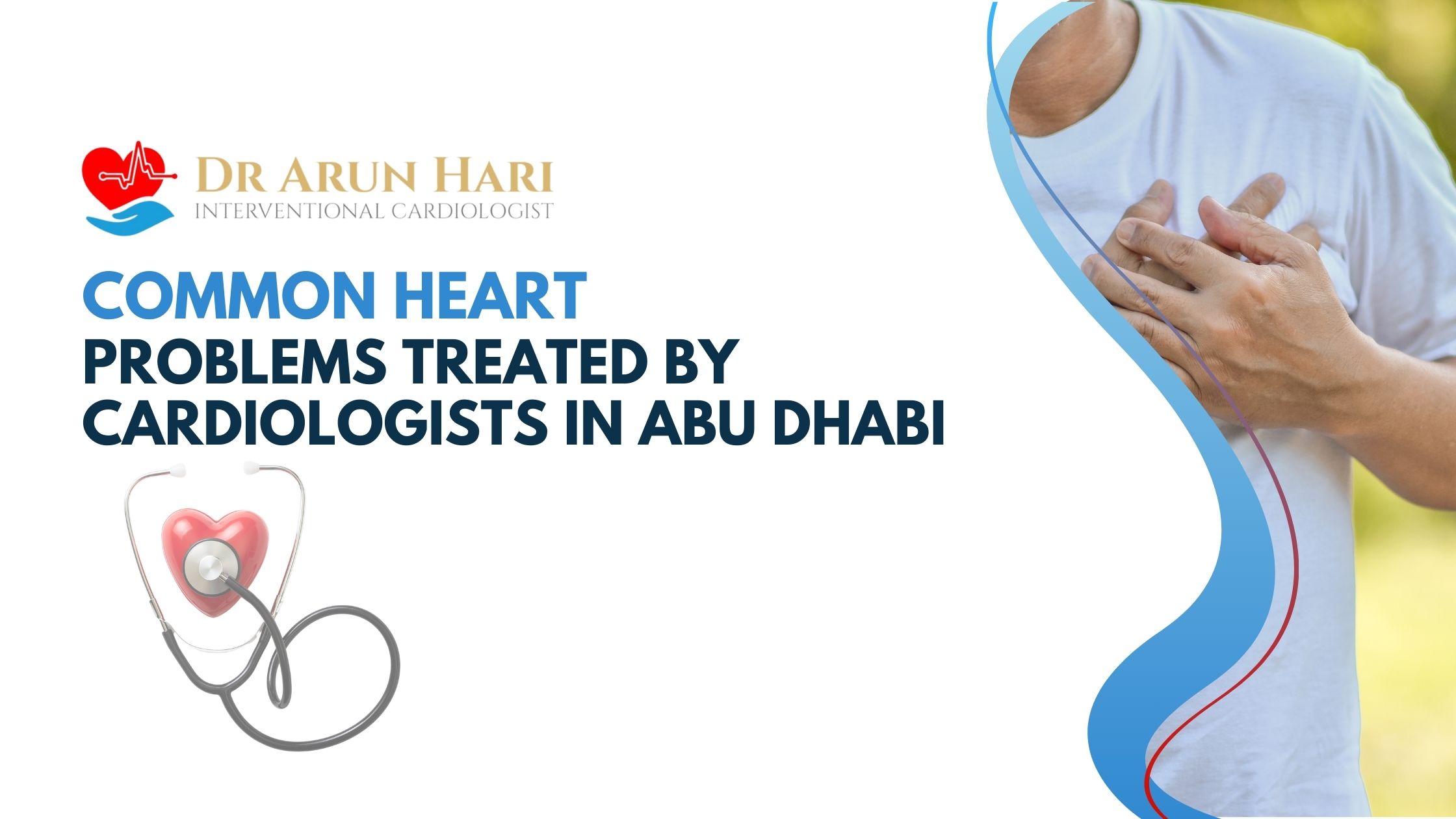 Read more about the article Common Heart Problems Treated by Cardiologists in Abu Dhabi – Top Hospitals for Heart Disease, Symptoms, and Non-Surgical Treatments