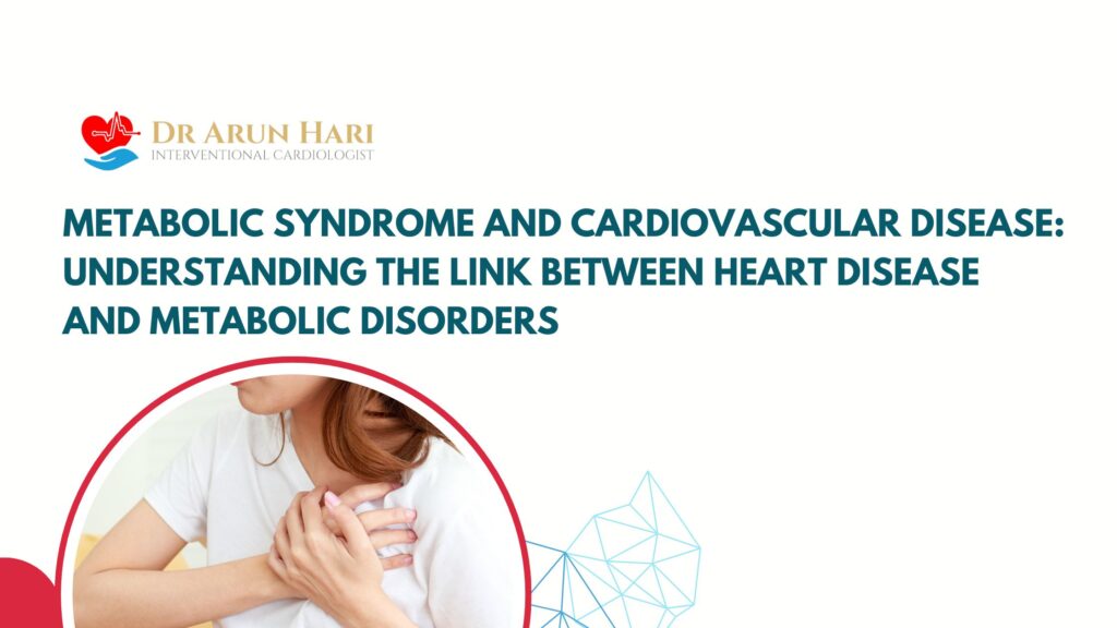 Metabolic Syndrome and Cardiovascular Disease: Understanding the Link Between Heart Disease and Metabolic Disorders