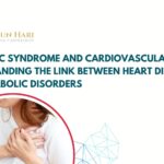 Metabolic Syndrome and Cardiovascular Disease: Understanding the Link Between Heart Disease and Metabolic Disorders