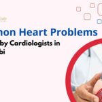 Common Heart Problems Treated by Cardiologists in Abu Dhabi – Top Hospitals for Heart Disease, Symptoms, and Non-Surgical Treatments