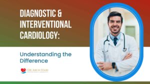 Read more about the article Diagnostic & Interventional Cardiology: Understanding the Difference