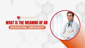 Read more about the article What is the Meaning of an Interventional Cardiologist?