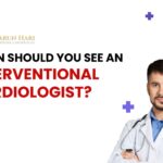 When Should You See an Interventional Cardiologist?